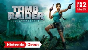 présentation de tomb raider legacy of atlantis sous siwtch 2